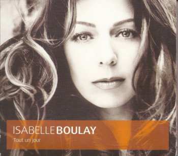 Album Isabelle Boulay: Tout Un Jour