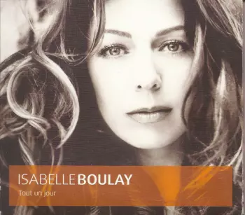 Isabelle Boulay: Tout Un Jour