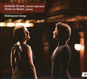 Album Isabelle Druet Anne Le Bozec: Isabelle Druet - Shakespeare Songs