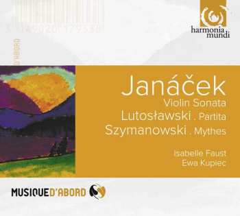 CD Leoš Janáček: Janáček - Violin Sonata;  Lutoslawski - Partita; Szymanowski - Mythes 473267