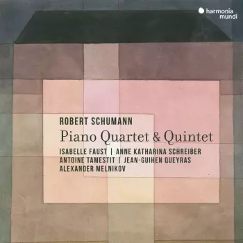 Isabelle/schreiber Faust: Schumann Piano Quartet/piano Quintet
