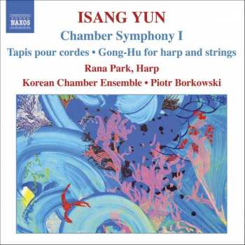 CD Isang Yun: Chamber Symphony,Tapis Pour Cordes,Gong Hu 453715