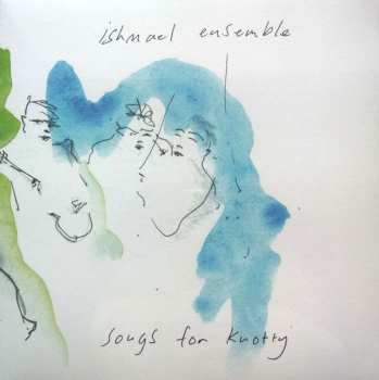 Album Ishmael Ensemble: Songs For Knotty