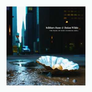 Album Isildurs Bane & Jinian Wilde: The Pearl Of Ever Changing Shell