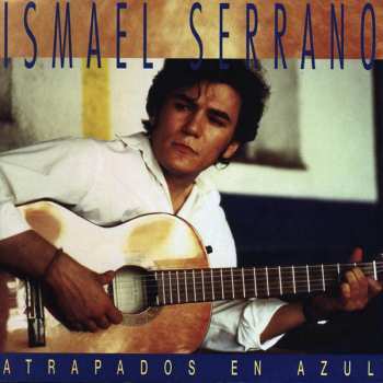 Album Ismael Serrano: Atrapados En Azul