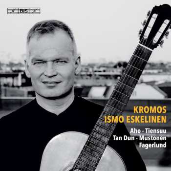 Album Ismo Eskelinen: Kromos - 21st Century Guitar Music