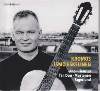 SACD Ismo Eskelinen: Kromos - 21st Century Guitar Music 464326