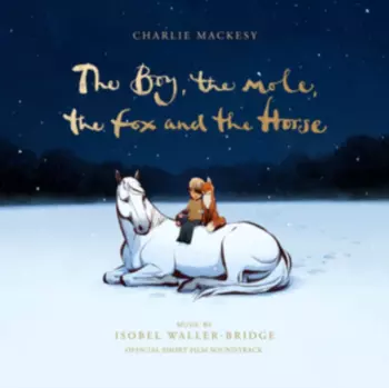 The Boy. The Mole. The Fox And The Horse - Original Soundtrack From Short Film