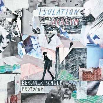 Album Isolation Berlin: Berliner Schule Protopop