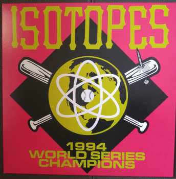 LP Isotopes: 1994 World Series Champions CLR 130985