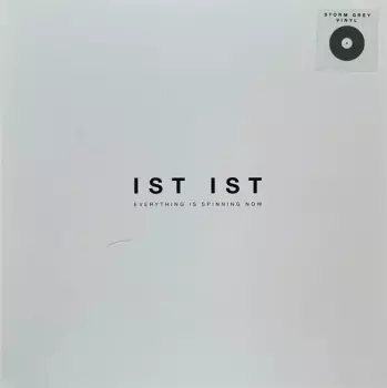 IST IST: Everything Is Spinning Now