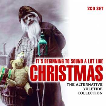 Various: It's Beginning To Sound A Lot Like Christmas - The Alternative Yuletide Collection