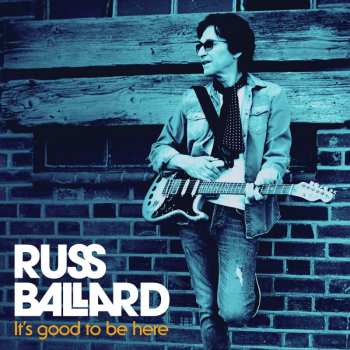 Album Russ Ballard: It's Good To Be Here