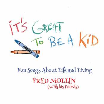 LP Fred Mollin: It's Great To Be A Kid 435769