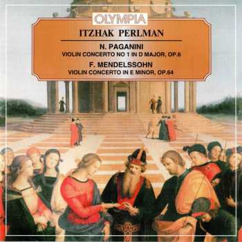 Album Itzhak Perlman: Ицхак Перлман - Паганини: Скрипичный концерт №1; Мендельсон: Скрипичный концерт ми минор / Itzhak Perlman - Paganini: Violin Concerto No. 1, Op. 6; Mendelssohn: Violin Concerto E Minor, Op. 64
