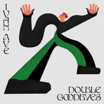 Ivan Ave: Double Goodbyes