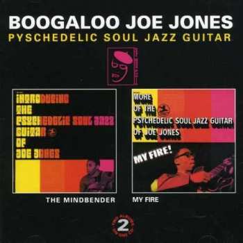 Album Ivan 'Boogaloo' Joe Jones: Introducing the Psychedelic Soul Jazz Guitar of Joe Jones • My Fire