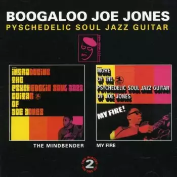 Introducing the Psychedelic Soul Jazz Guitar of Joe Jones • My Fire