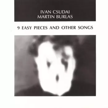 Ivan Csudai: 9 Easy Pieces And Other Songs