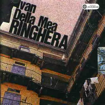 Ivan Della Mea: Ringhera
