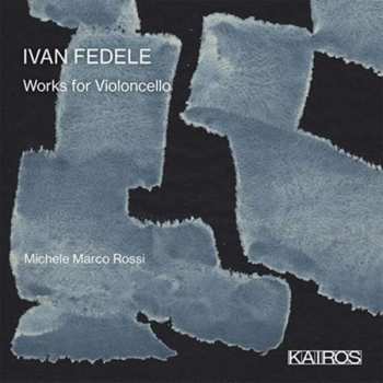 Album Ivan Fedele: Kammermusik Für Cello