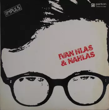 Ivan Hlas: Ivan Hlas & Nahlas