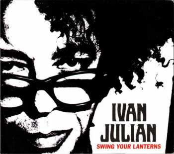 Album Ivan Julian: Swing Your Lanterns