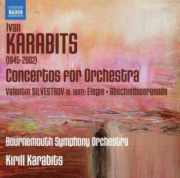 Album Ivan Karabits: Concertos For Orchestra · Elegie · Abshiedsserenade