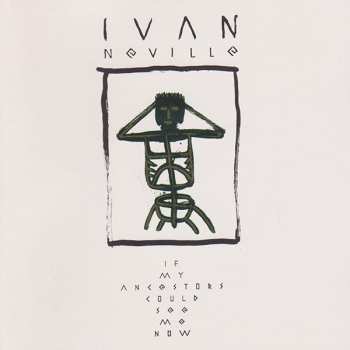 Album Ivan Neville: If My Ancestors Could See Me Now