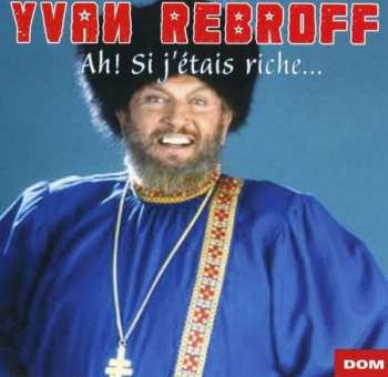 Album Ivan Rebroff: Ah! Si J'Étais Riche…