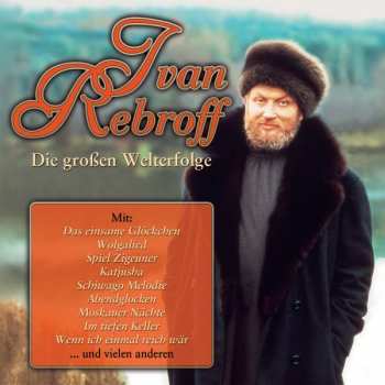 Album Ivan Rebroff: Die Großen Welterfolge
