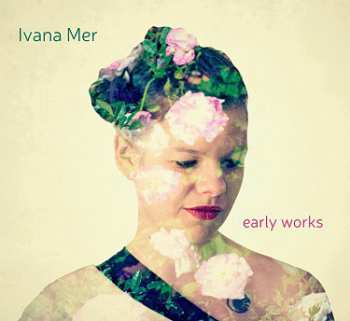 Album Ivana Mer: Early Works