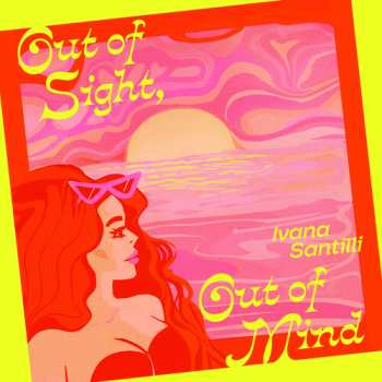 Album Ivana Santilli: Out Of Sight Out Of Mind B
