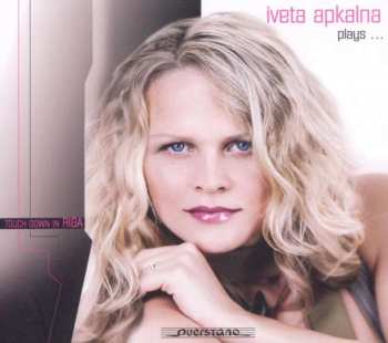 Album Iveta Apkalna: Iveta Apkalna Plays ...Touch Down In Riga