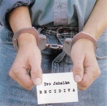 Album Ivo Jahelka: Recidiva