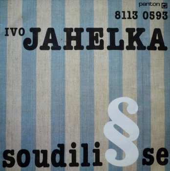 LP Ivo Jahelka: Soudili Se 512043