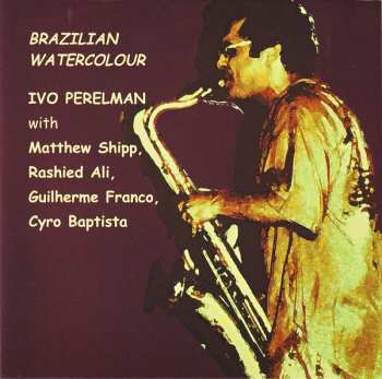 Album Ivo Perelman: Brazilian Watercolour