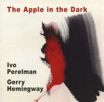 CD Ivo Perelman: The Apple In The Dark 430148