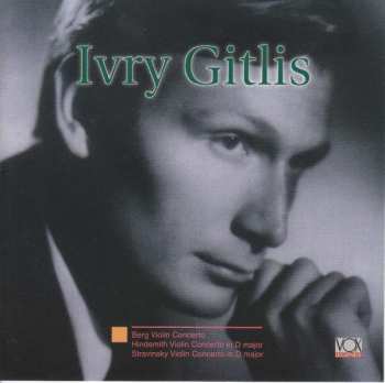 Album Ivry Gitlis: Berg Violin Concerto, Hindemith Violin Concerto in D Major, Stravinsky Concerto in D Major