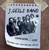 J. Geils Band: Homework…live Fillmore East, New York July 27th 1971