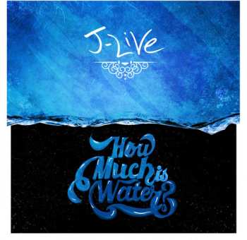 Album J-Live: How Much Is Water?