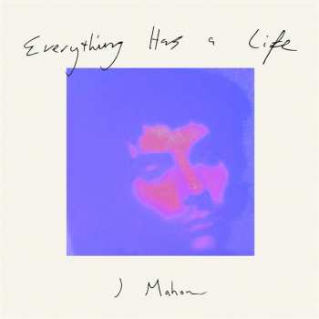 Album J Mahon: Everything Has A Life