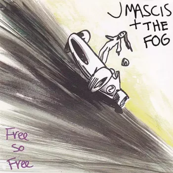 J Mascis + The Fog: Free So Free