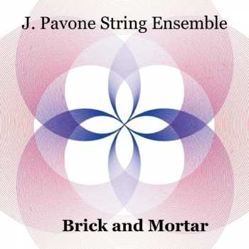 CD J. Pavone String Ensemble: Brick and Mortar 397256