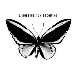 Album J. Robbins: Un-Becoming