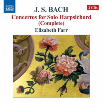 Album Johann Sebastian Bach: Concertos For Solo Harpsichord (Complete)