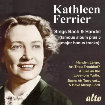 J. S. Bach: Kathleen Ferrier Sings Bach & Handel