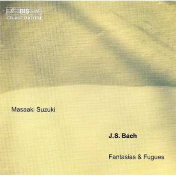 Album Johann Sebastian Bach: Fantasias & Fugues