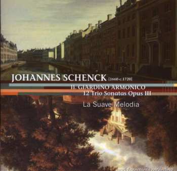 J. Schenk: Triosonaten Op.3 Nr.1-12 "il Giardino Armonico"