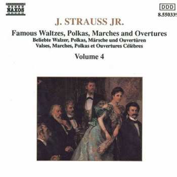 Album Johann Strauss Jr.: Famous Waltzes, Polkas, Marches And Overtures, Volume 4